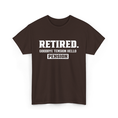 Retired Goodbye Pension Retirement T-Shirt - Dark Chocolate