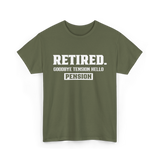 Retired Goodbye Pension Retirement T-Shirt - Military Green