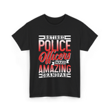 Retired Police Officers Grandpas Cop T-Shirt - Black