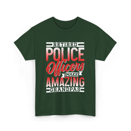 Retired Police Officers Grandpas Cop T-Shirt - Forest Green