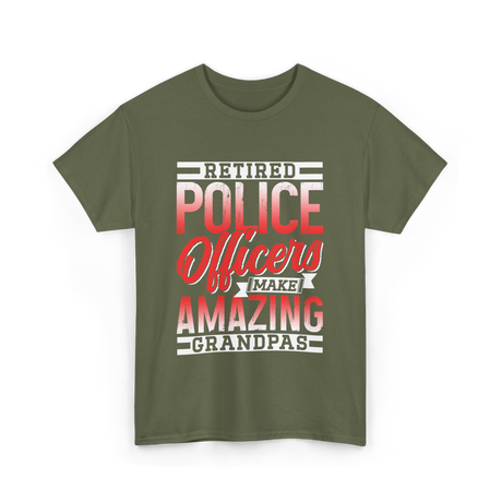 Retired Police Officers Grandpas Cop T-Shirt - Military Green