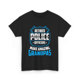 Retired Police Officers Grandpas T-Shirt - Black