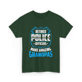 Retired Police Officers Grandpas T-Shirt - Forest Green