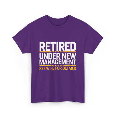 Retired Under New Management Retirement T-Shirt - Purple