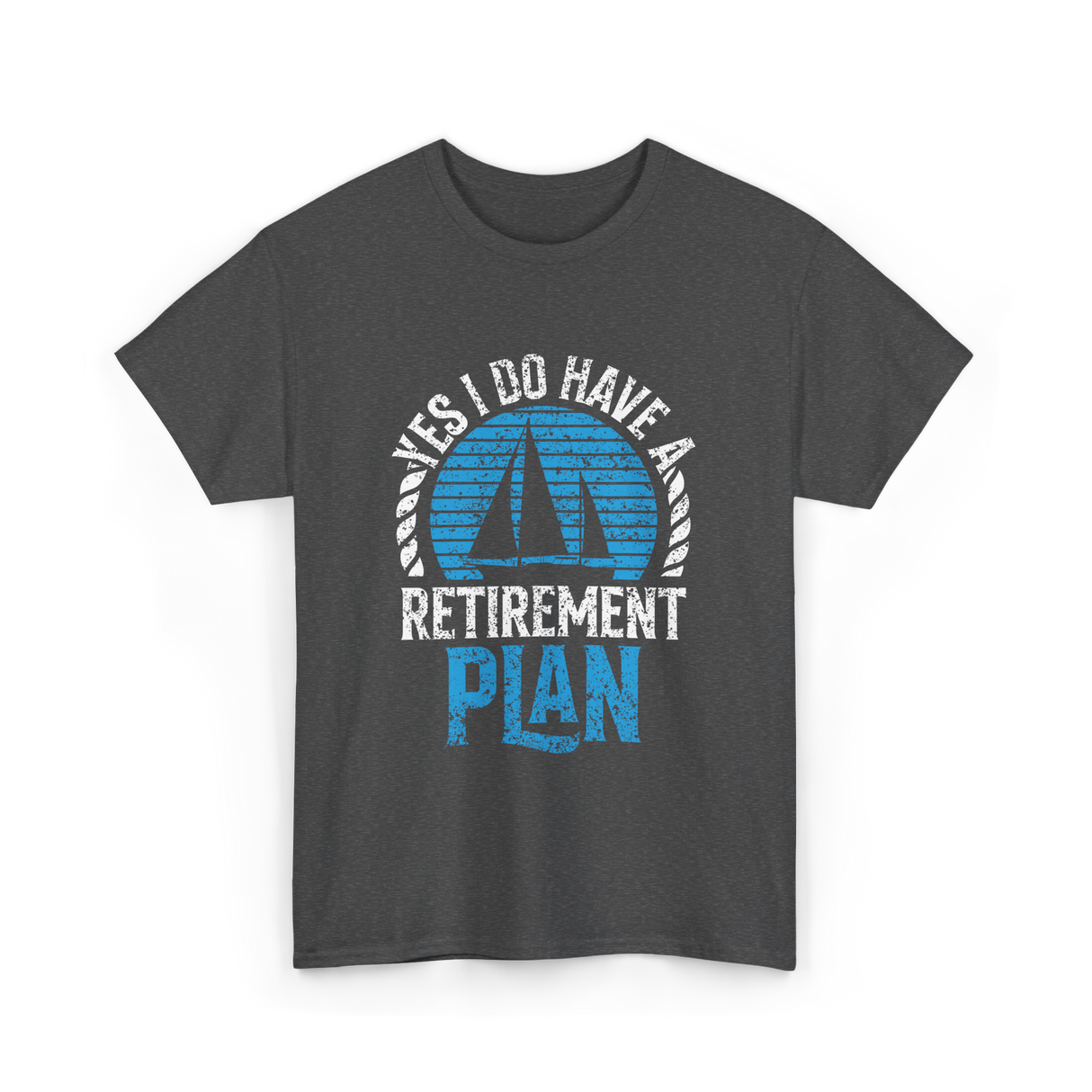 Retirement Plan Sailing Sailor T-Shirt - Dark Heather