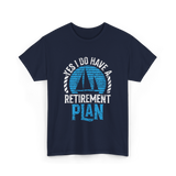 Retirement Plan Sailing Sailor T-Shirt - Navy