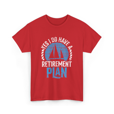 Retirement Plan Sailing Sailor T-Shirt - Red