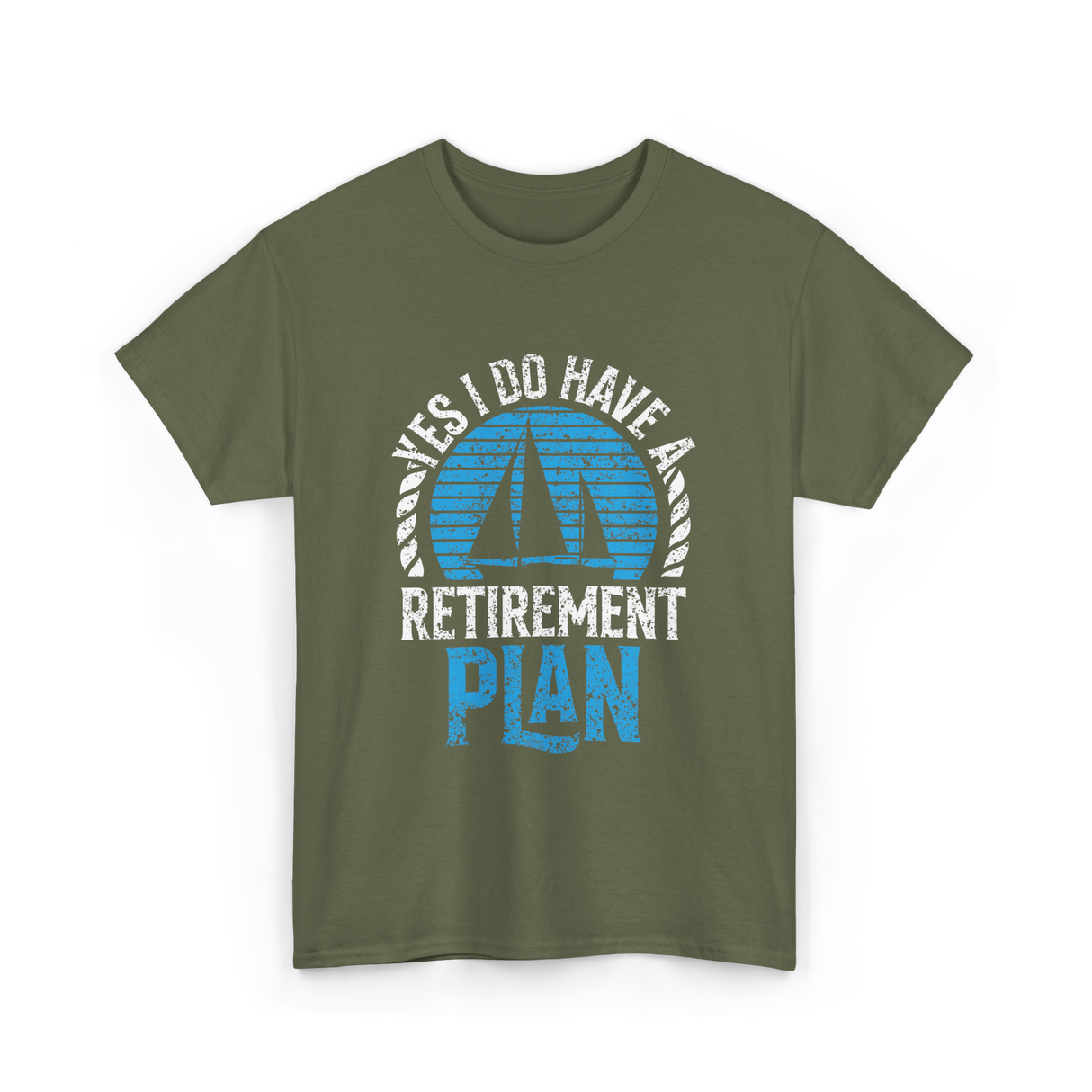 Retirement Plan Sailing Sailor T-Shirt - Military Green