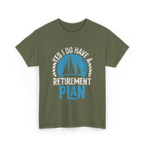 Retirement Plan Sailing Sailor T-Shirt - Military Green