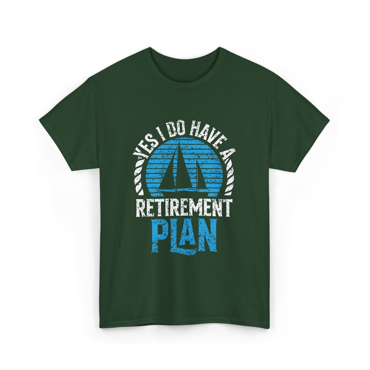 Retirement Plan Sailing Sailor T-Shirt - Forest Green