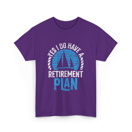 Retirement Plan Sailing Sailor T-Shirt - Purple