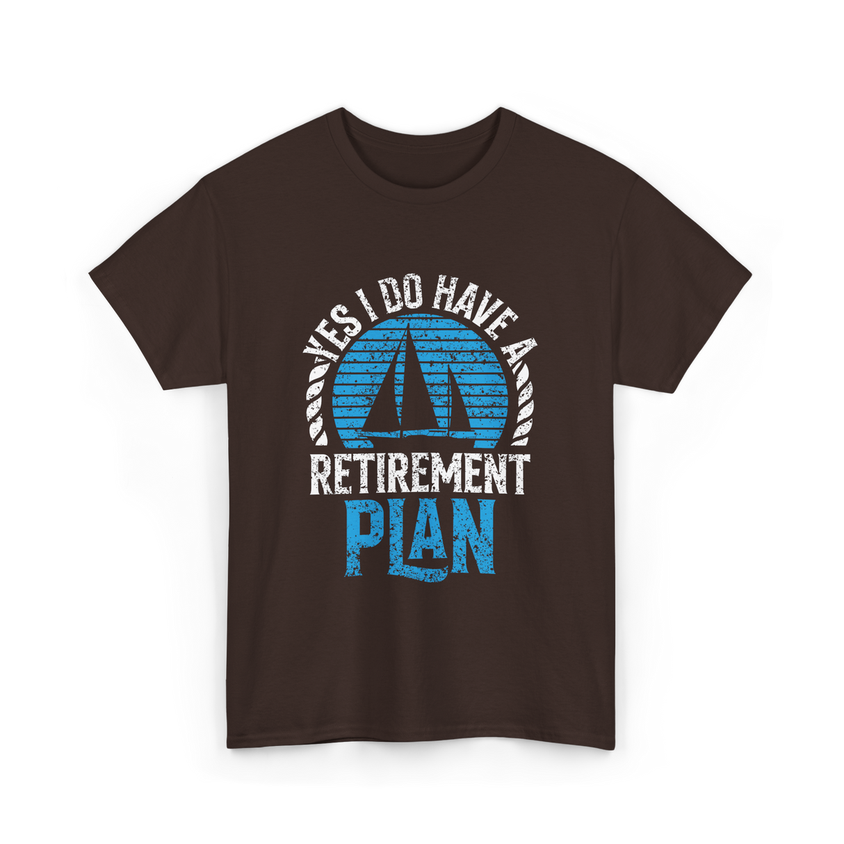 Retirement Plan Sailing Sailor T-Shirt - Dark Chocolate