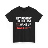 Retirement To Do List Retirement T-Shirt - Black