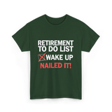 Retirement To Do List Retirement T-Shirt - Forest Green