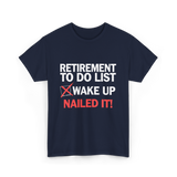Retirement To Do List Retirement T-Shirt - Navy