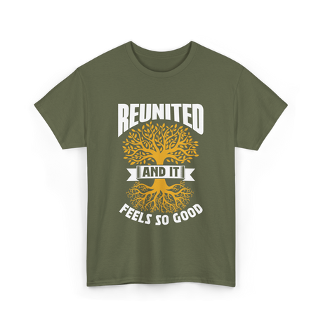 Reunited And It Feels Family Reunion T-Shirt - Military Green