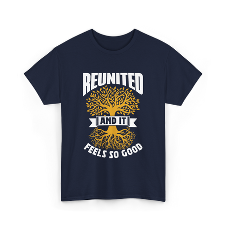 Reunited And It Feels Family Reunion T-Shirt - Navy