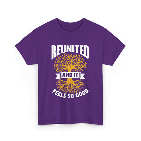 Reunited And It Feels Family Reunion T-Shirt - Purple