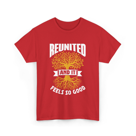 Reunited And It Feels Family Reunion T-Shirt - Red