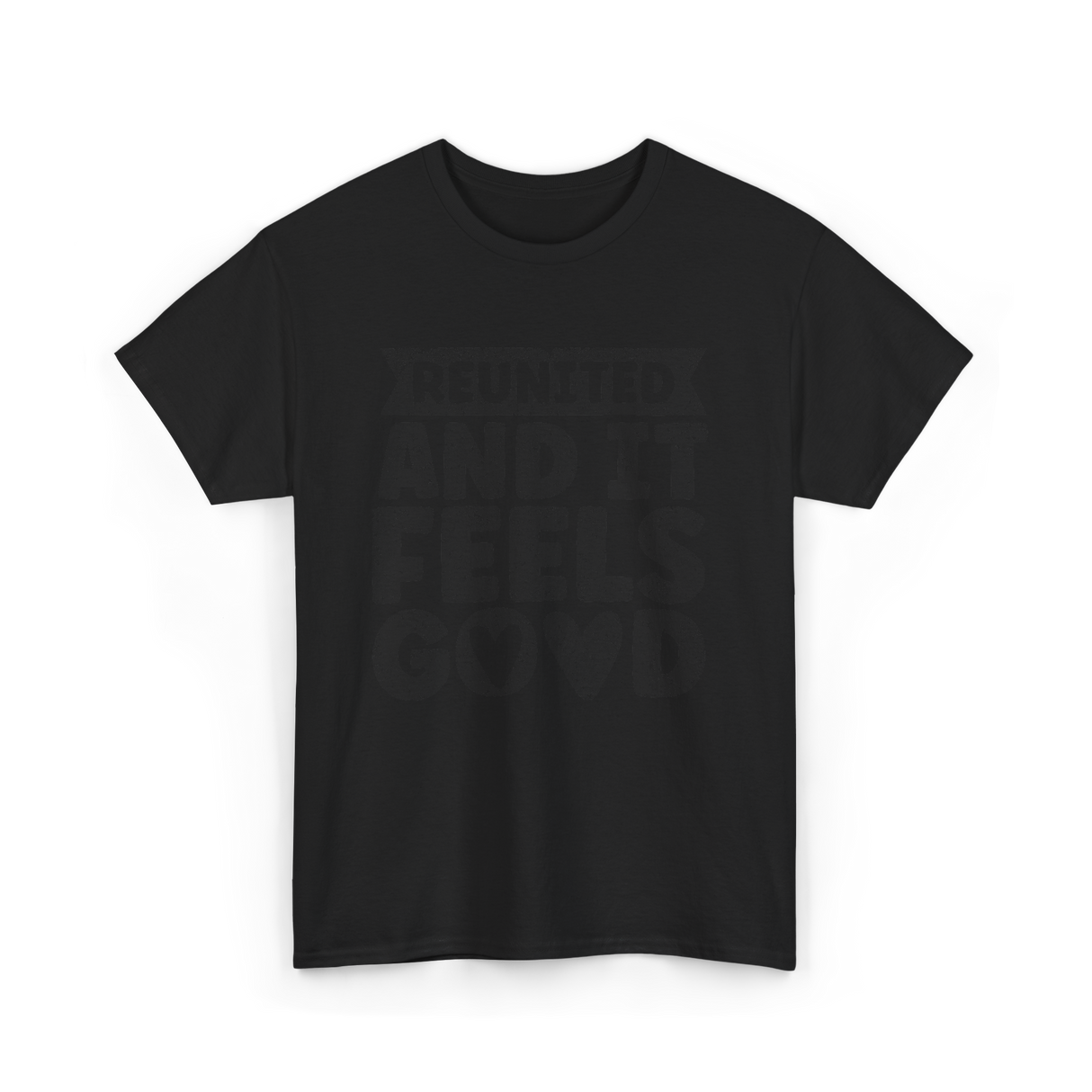 Reunited And It Feels Good Family T-Shirt - Black