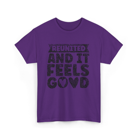 Reunited And It Feels Good Family T-Shirt - Purple