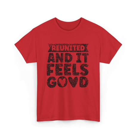 Reunited And It Feels Good Family T-Shirt - Red