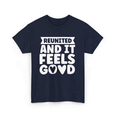 Reunited And It Feels Reunion T-Shirt - Navy