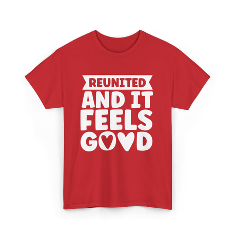 Reunited And It Feels Reunion T-Shirt - Red