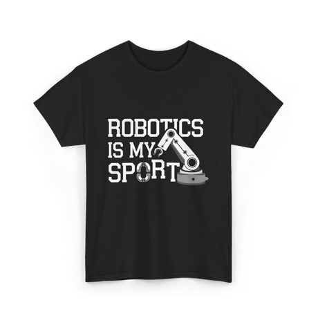 Robotics Is My Sport Robotics T-Shirt - Black