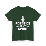 Robotics is My Sport Robotics T-Shirt - Forest Green