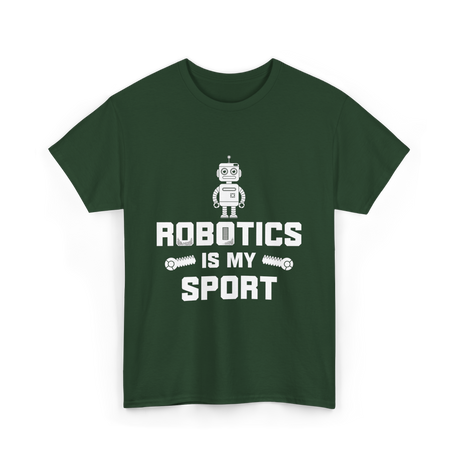 Robotics is My Sport Robotics T-Shirt - Forest Green