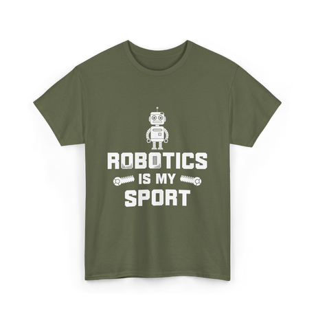 Robotics is My Sport Robotics T-Shirt - Military Green