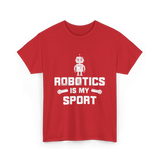 Robotics is My Sport Robotics T-Shirt - Red