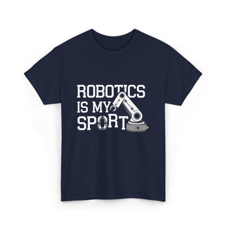 Robotics Is My Sport Robotics T-Shirt - Navy