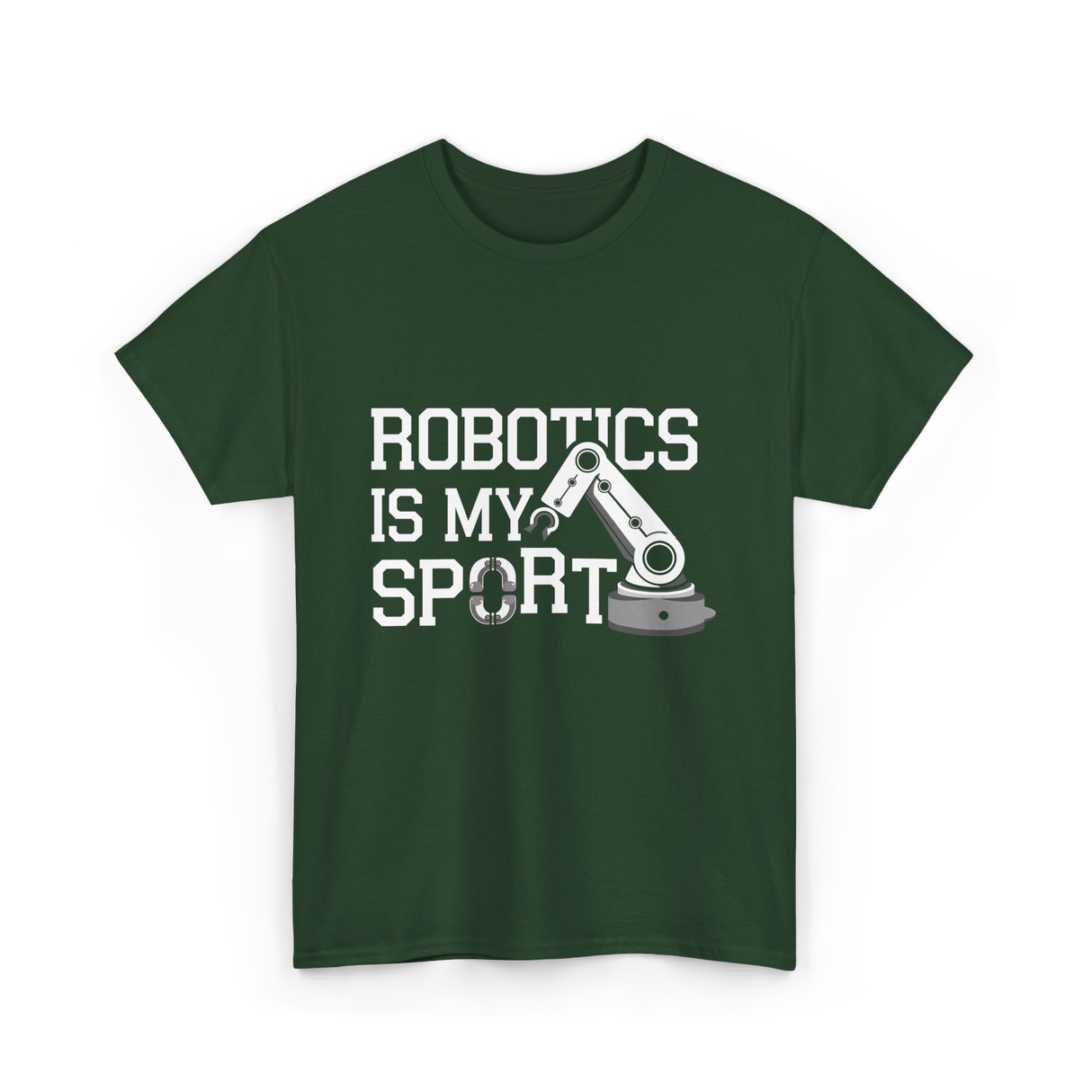 Robotics Is My Sport Robotics T-Shirt - Forest Green