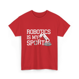 Robotics Is My Sport Robotics T-Shirt - Red