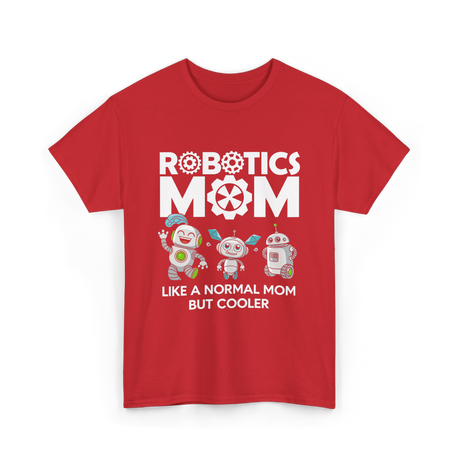 Robotics Mom Like A Normal Mom T-Shirt - Red