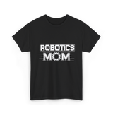 Robotics Mom Robotics Engineer T-Shirt - Black