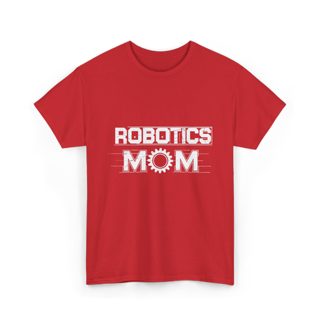 Robotics Mom Robotics Engineer T-Shirt - Red