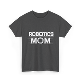 Robotics Mom Robotics Engineer T-Shirt - Dark Heather