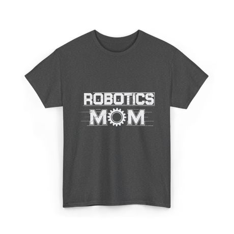 Robotics Mom Robotics Engineer T-Shirt - Dark Heather