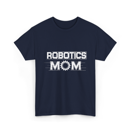 Robotics Mom Robotics Engineer T-Shirt - Navy