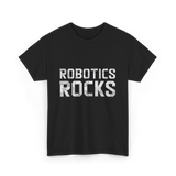 Robotics Rocks Robotics Engineer T-Shirt - Black