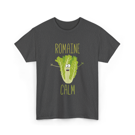 Romaine Calm Gardening Humor T-Shirt - Dark Heather