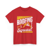 Roofing Squad Roofer Roofing Team T-Shirt - Red