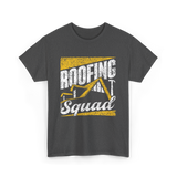 Roofing Squad Roofer Roofing Team T-Shirt - Dark Heather