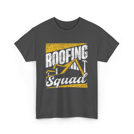 Roofing Squad Roofer Roofing Team T-Shirt - Dark Heather