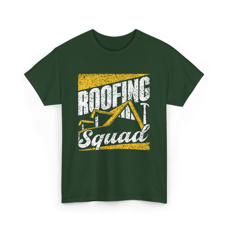 Roofing Squad Roofer Roofing Team T-Shirt - Forest Green