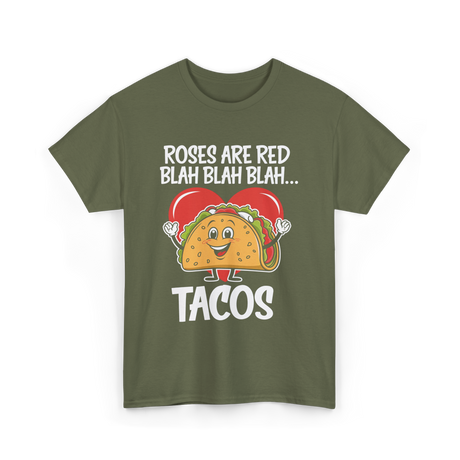 Roses Are Red Tacos Food Lover T-Shirt - Military Green