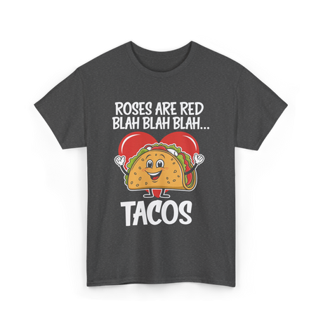 Roses Are Red Tacos Food Lover T-Shirt - Dark Heather